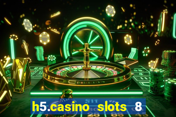 h5.casino slots 8 paga mesmo